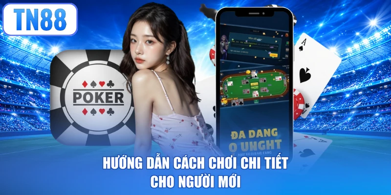 Hướng dẫn cách chơi chi tiết cho người mới